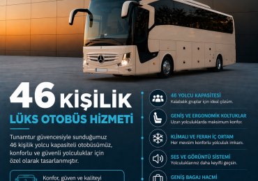 46 KİŞİLİK OTOBÜS HİZMETLERİ